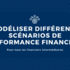 Modéliser les 3 scénarios de performance financière dans Excel (best-base-worst cases)