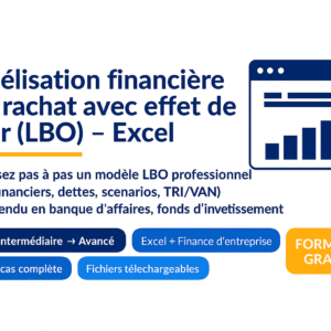Modélisation financière d'un rachat avec effet de levier (LBO)